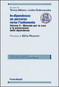 In-dipendenza: un percorso verso l'autonomia. Vol. 2: Manuale per la …