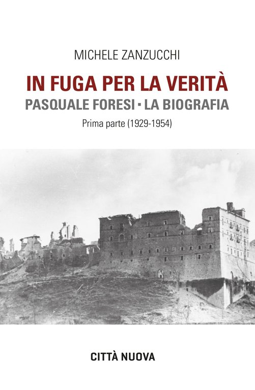 In fuga per la verità. Pasquale Foresi. La biografia. Prima …
