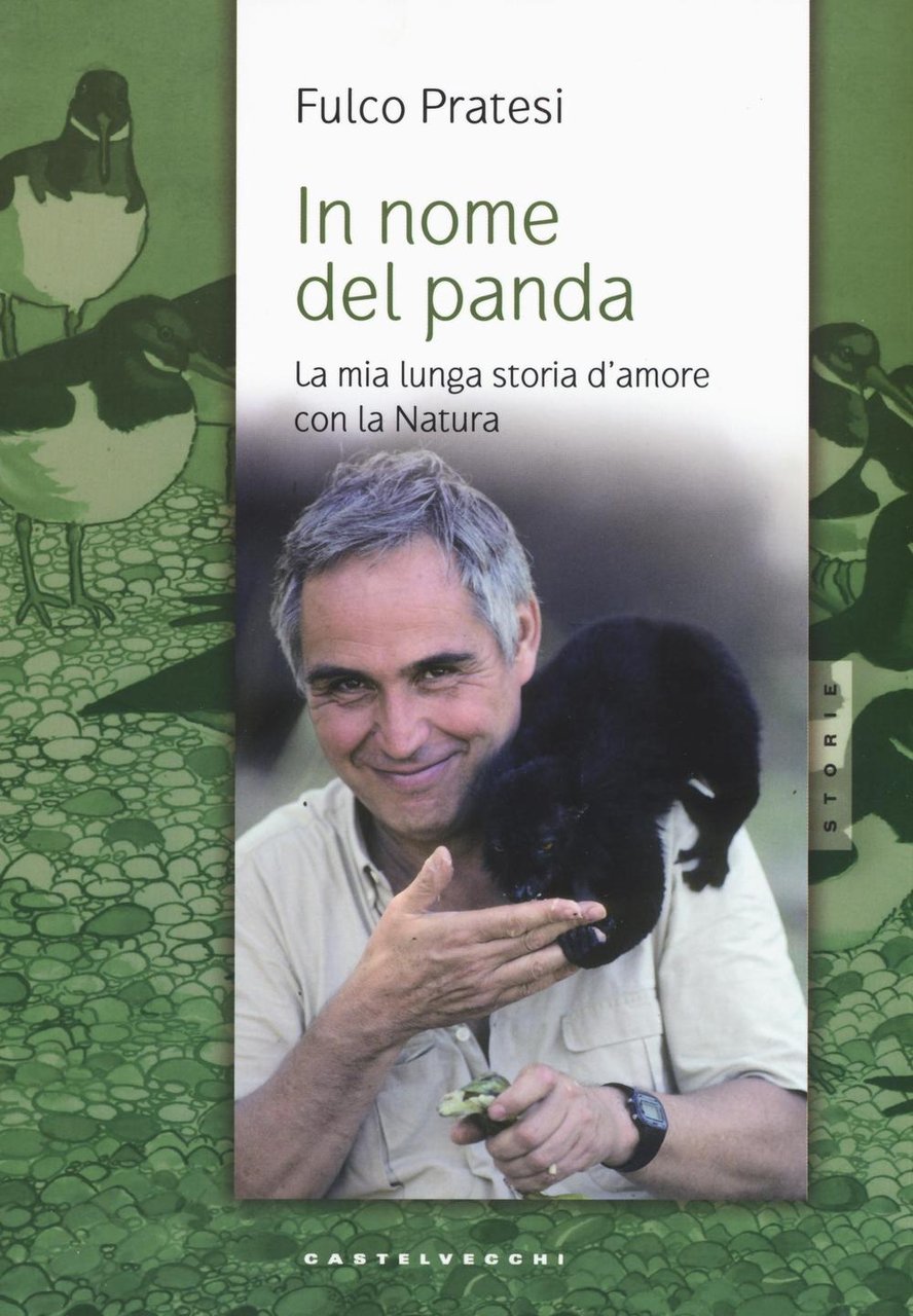 In nome del panda. La mia lunga storia d'amore con …