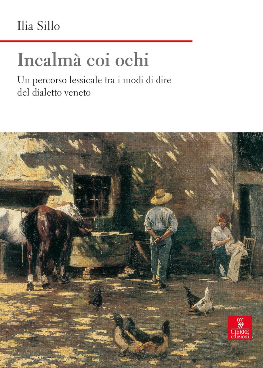 Incalmà coi ochi. Un percorso lessicale tra i modi di …