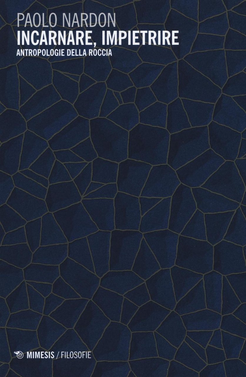 Incarnare, impietrire. Antropologie della roccia | Immagine principale