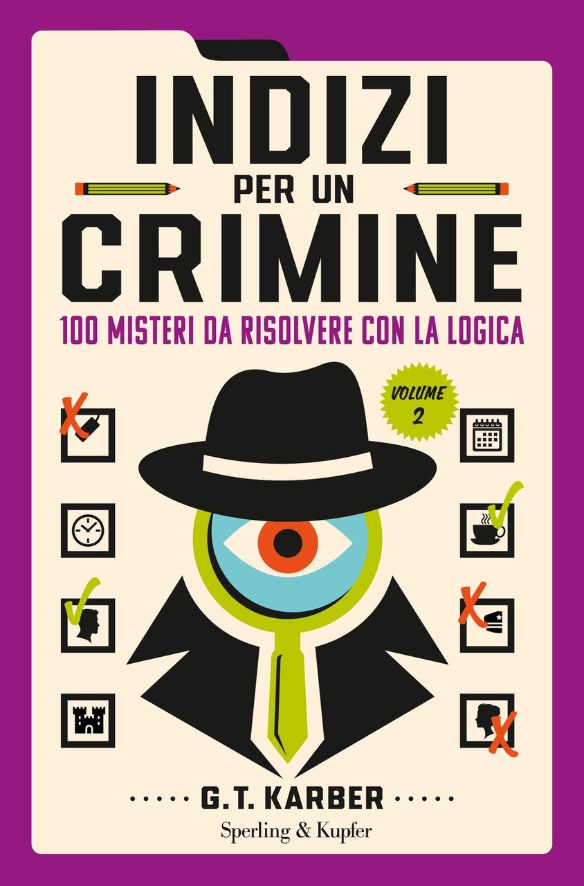Indizi per un crimine. 100 misteri da risolvere con la …