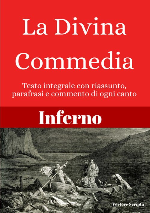 Inferno. La divina commedia. Testo integrale con riassunto, parafrasi e commento di ogni canto. Ediz. critica