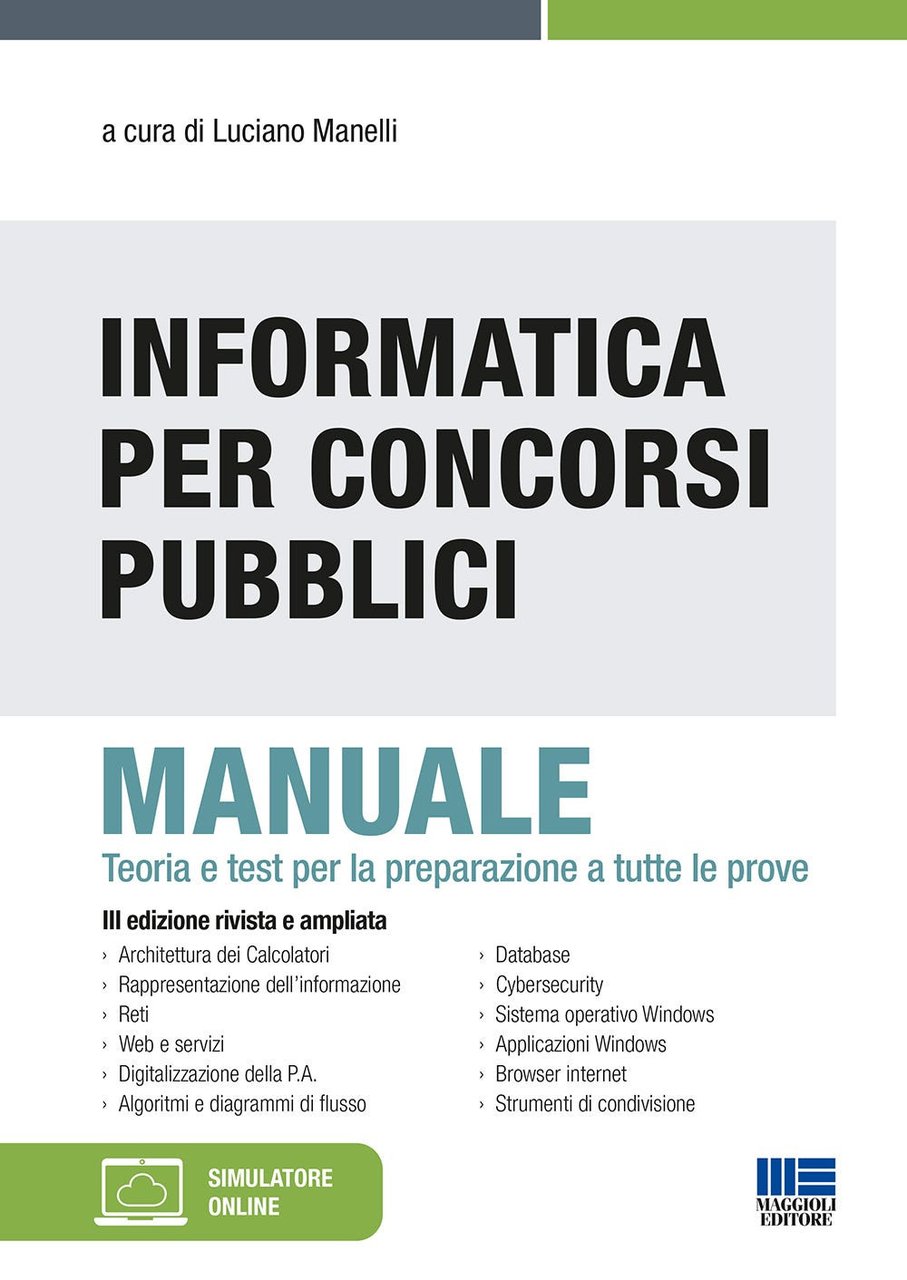 Informatica per concorsi pubblici. Manuale. Teoria e test per la …