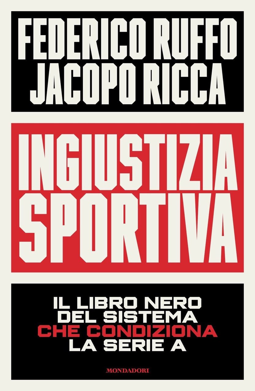 Ingiustizia sportiva. Il libro nero del sistema che condiziona la …