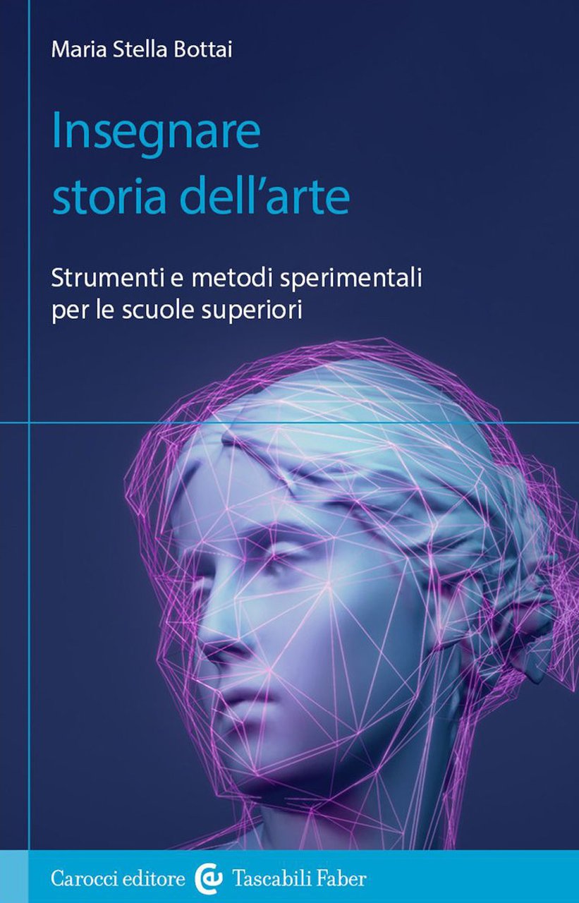 Insegnare storia dell'arte. Strumenti e metodi sperimentali per le scuole …