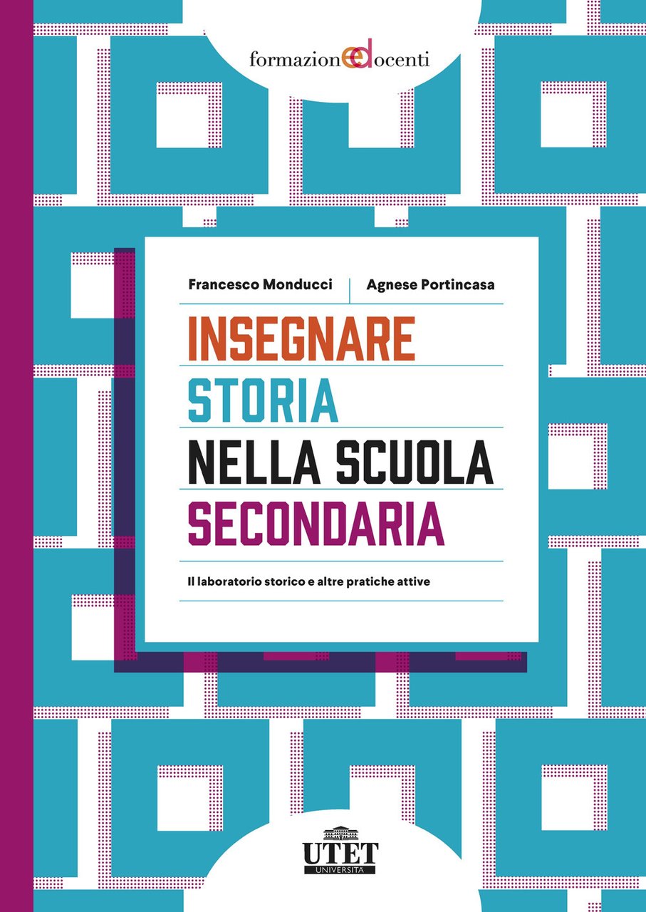 Insegnare storia nella scuola secondaria. Il laboratorio storico e altre …