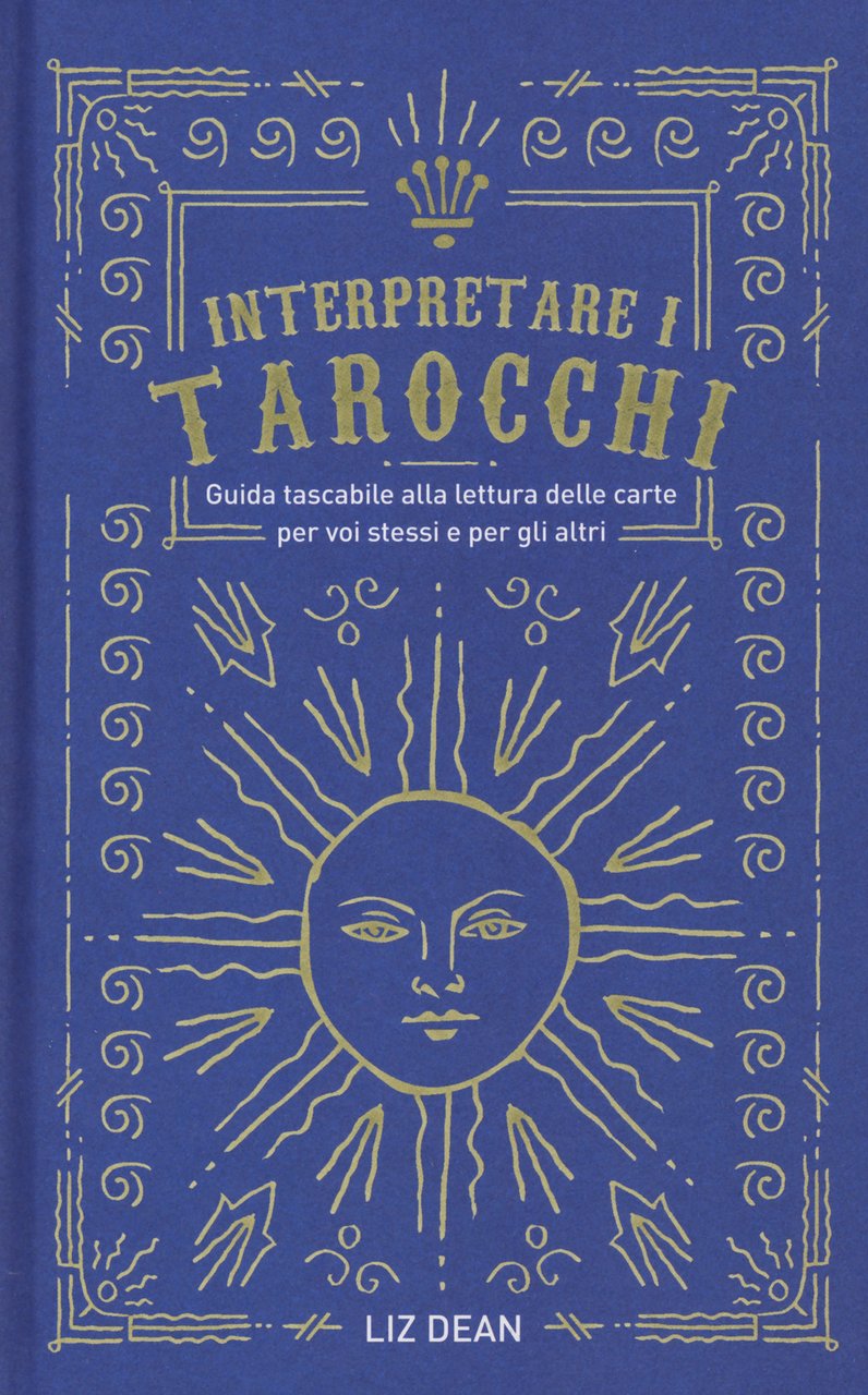 Interpretare i tarocchi. Guida tascabile alla lettura delle carte per …