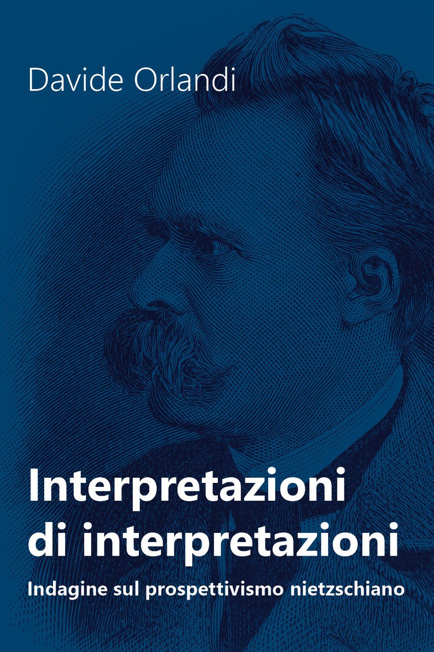 Interpretazioni di interpretazioni. Indagine sul prospettivismo nietzschiano | Immagine principale