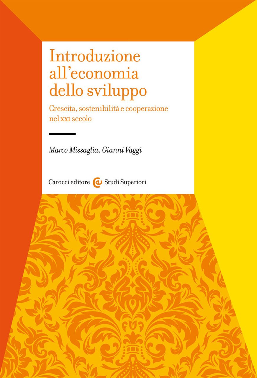 Introduzione all'economia dello sviluppo. Crescita, sostenibilità e cooperazione nel XXI …
