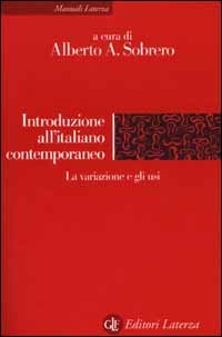Introduzione all'italiano contemporaneo. Vol. 2: La variazione e gli usi