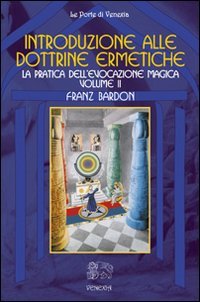 Introduzione alla dottrine ermetiche. Vol. 2: La pratica dell'evocazione magica | Immagine principale