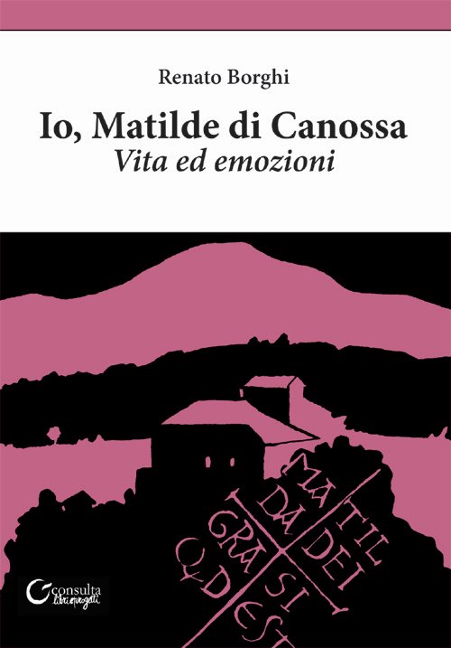 Io, Matilde di Canossa. Vita ed emozioni | Immagine principale