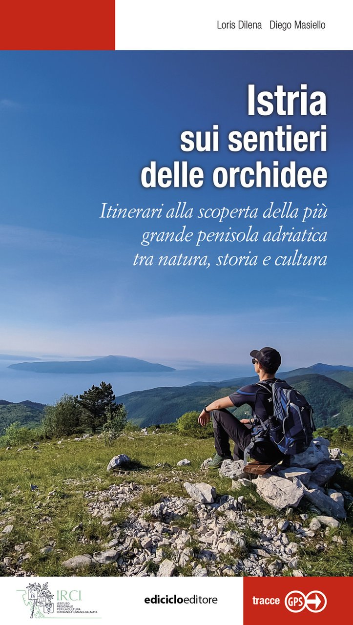 Istria, sui sentieri delle orchidee. Itinerari alla scoperta della più …