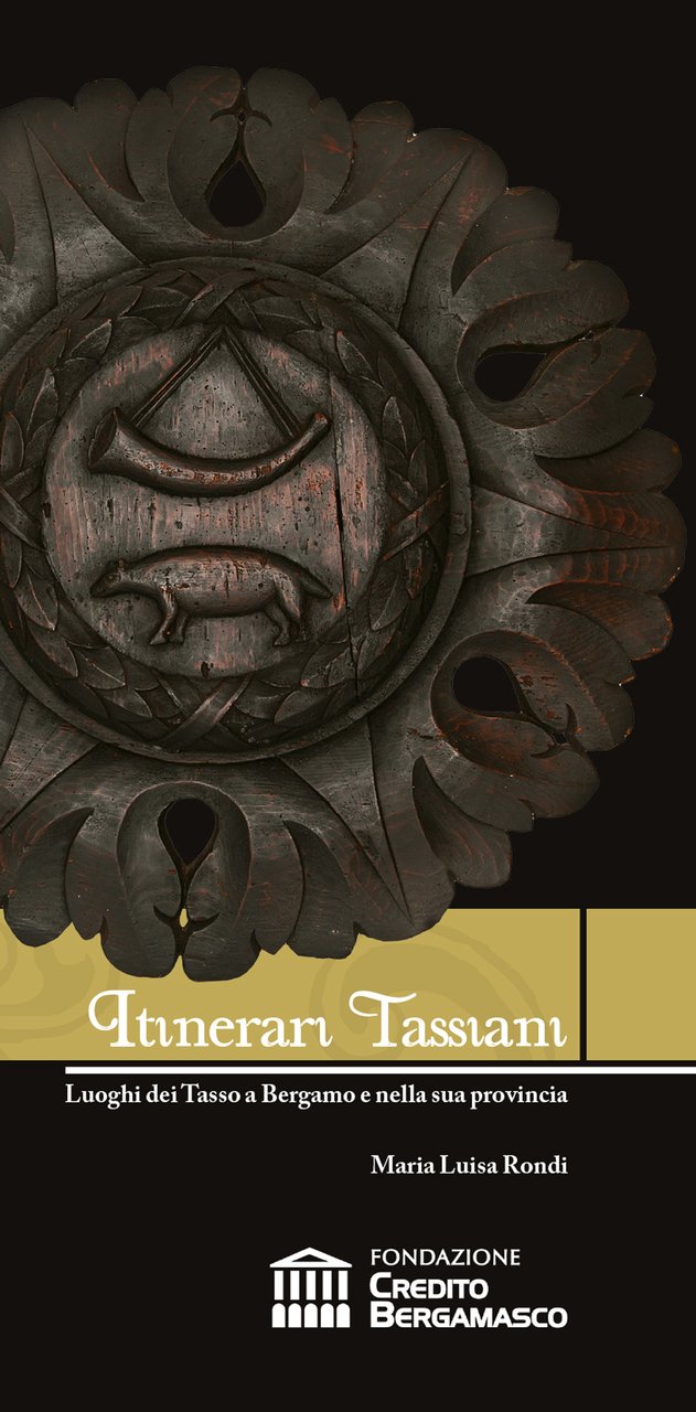 Itinerari tassiani. Luoghi dei Tasso a Bergamo e nella sua … | Immagine principale