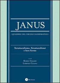 Janus. Quaderni del circolo glossematico. Vol. 13: Strutturalismo, strutturalismi e …