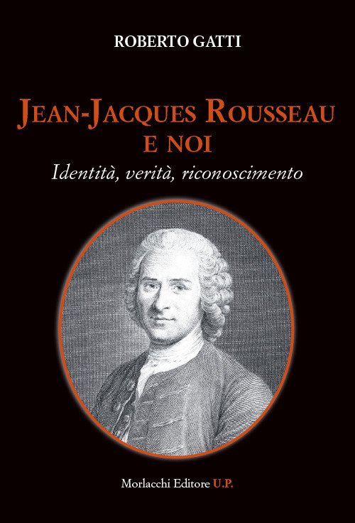 Jean-Jacques Rousseau e noi. Identità, verità, riconoscimento | Immagine principale