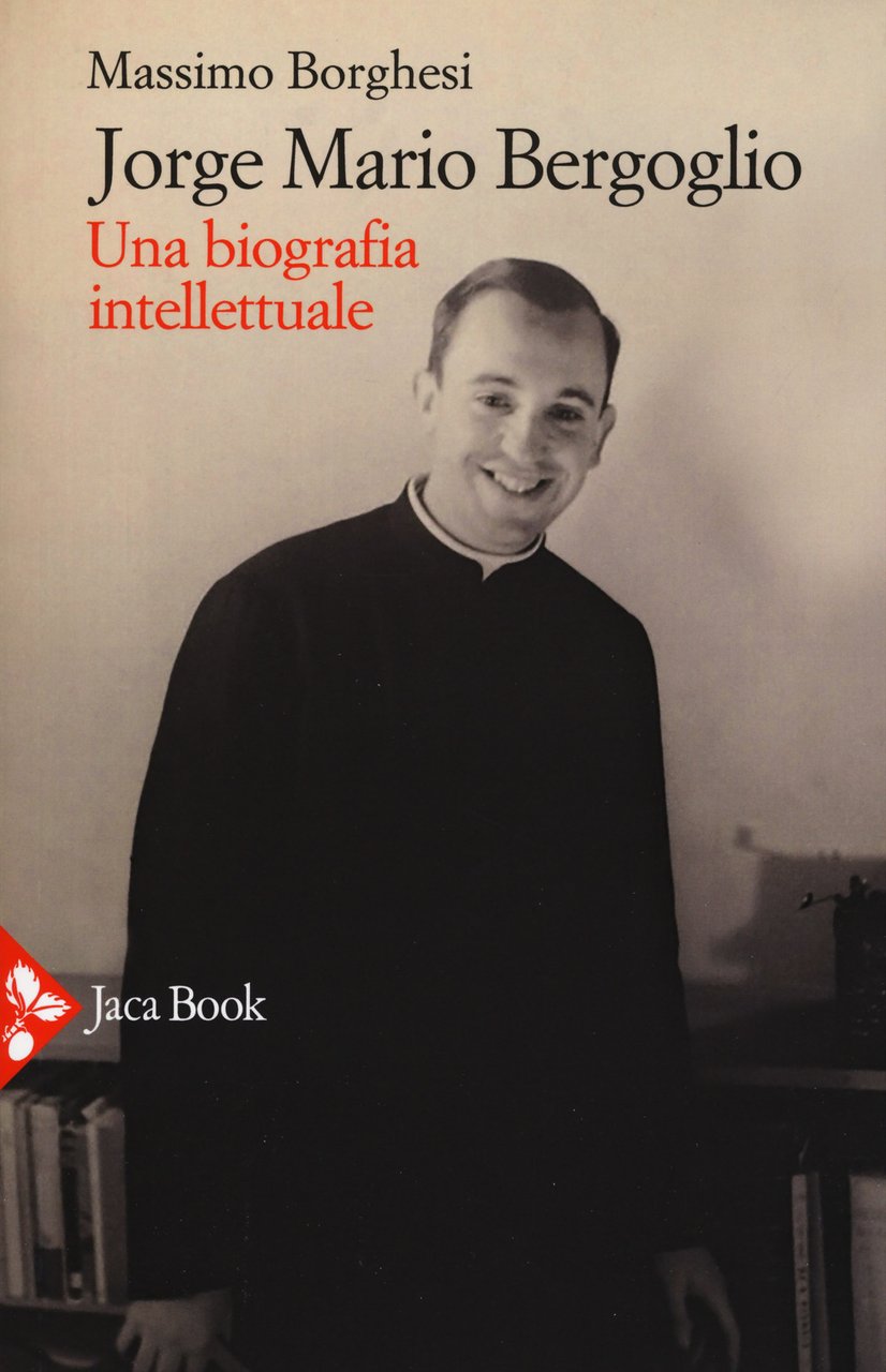 Jorge Mario Bergoglio. Una biografia intellettuale | Immagine principale