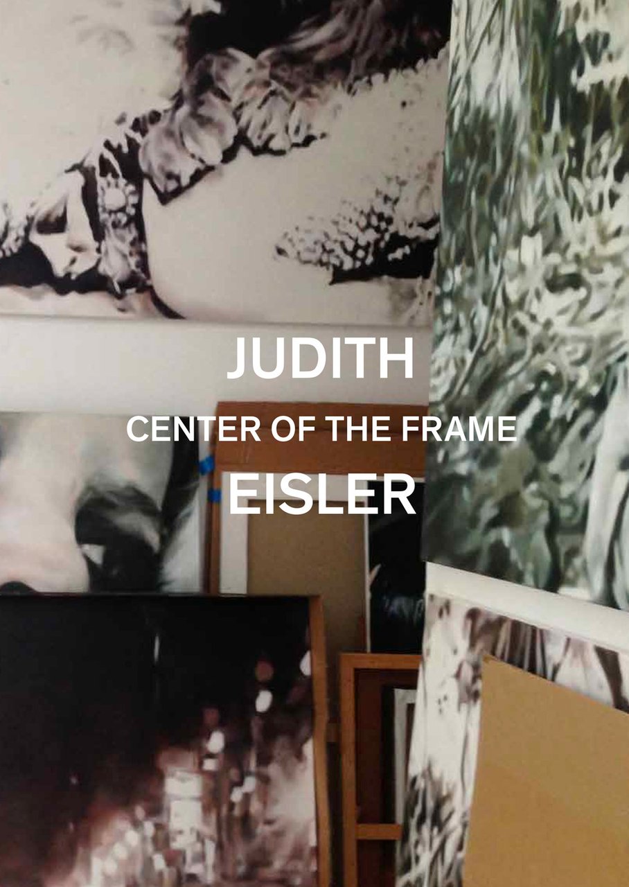 Judith Eisler. Center of the Frame. Ediz. illustrata | Immagine principale