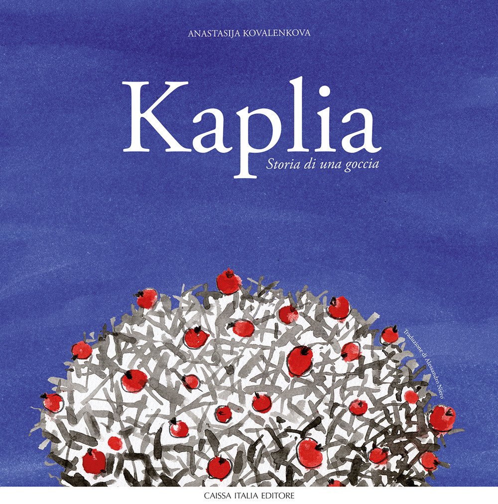 Kaplia. Storia di una goccia. Ediz. illustrata | Immagine principale