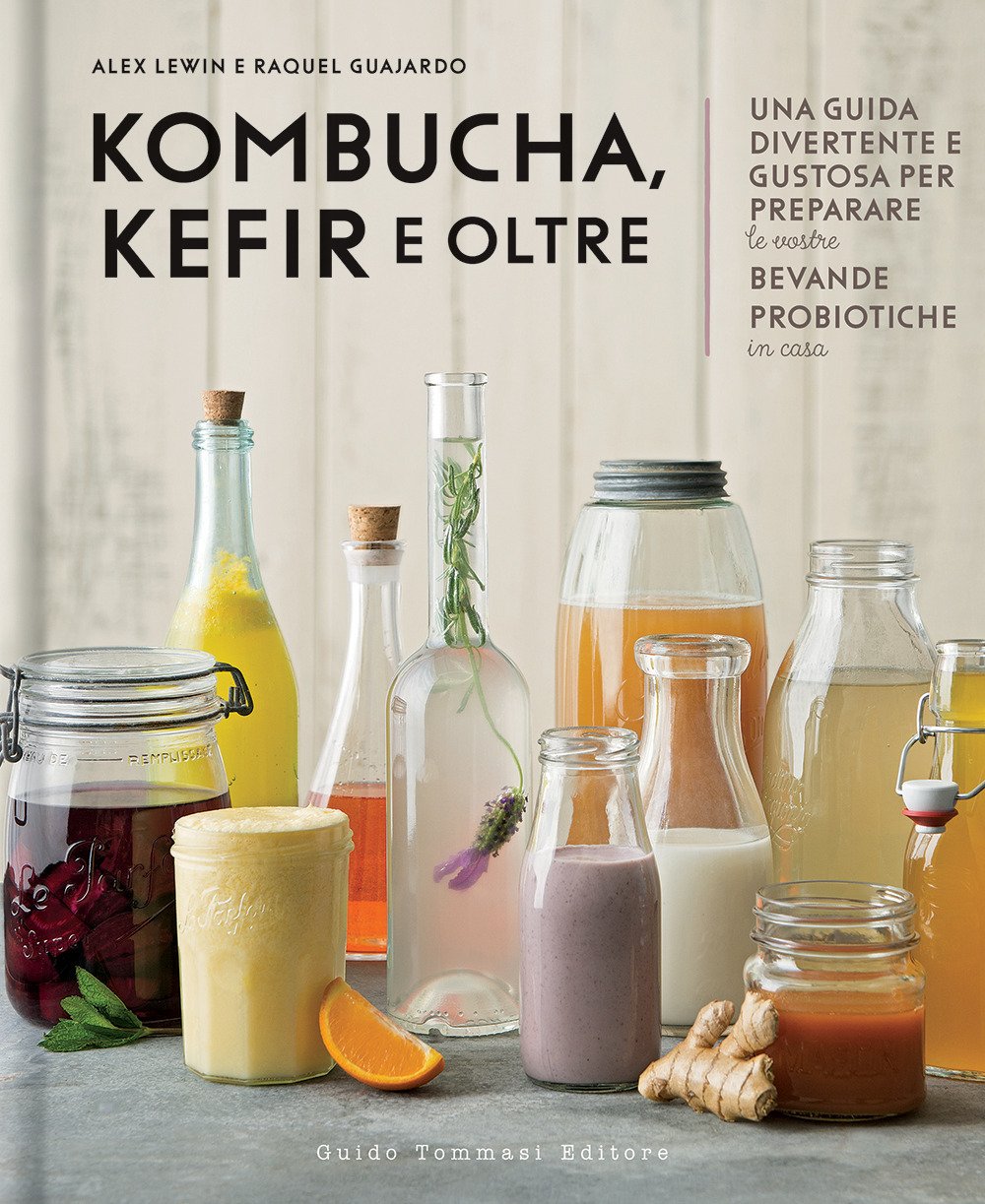 Kombucha, kefir e oltre. Una guida divertente e gustosa per …