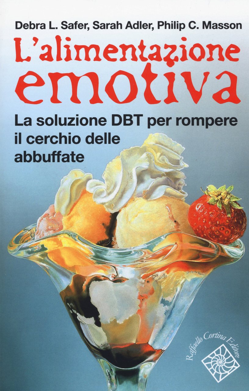 L'alimentazione emotiva. La soluzione DBT per rompere il cerchio delle …