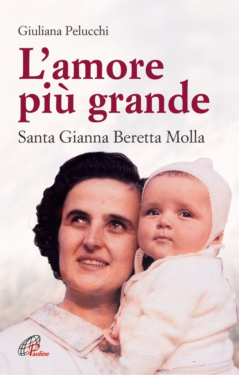 L'amore più grande. Santa Gianna Beretta Molla | Immagine principale