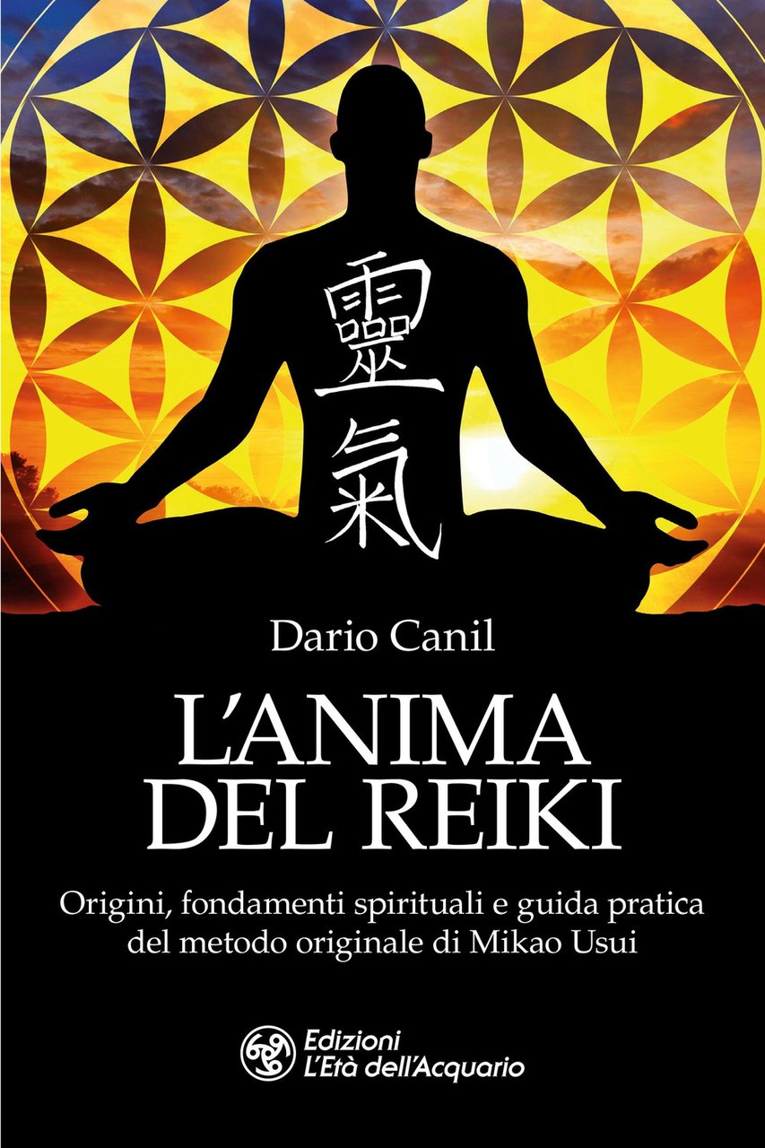 L'anima del reiki. Origini, fondamenti spirituali e guida pratica del …