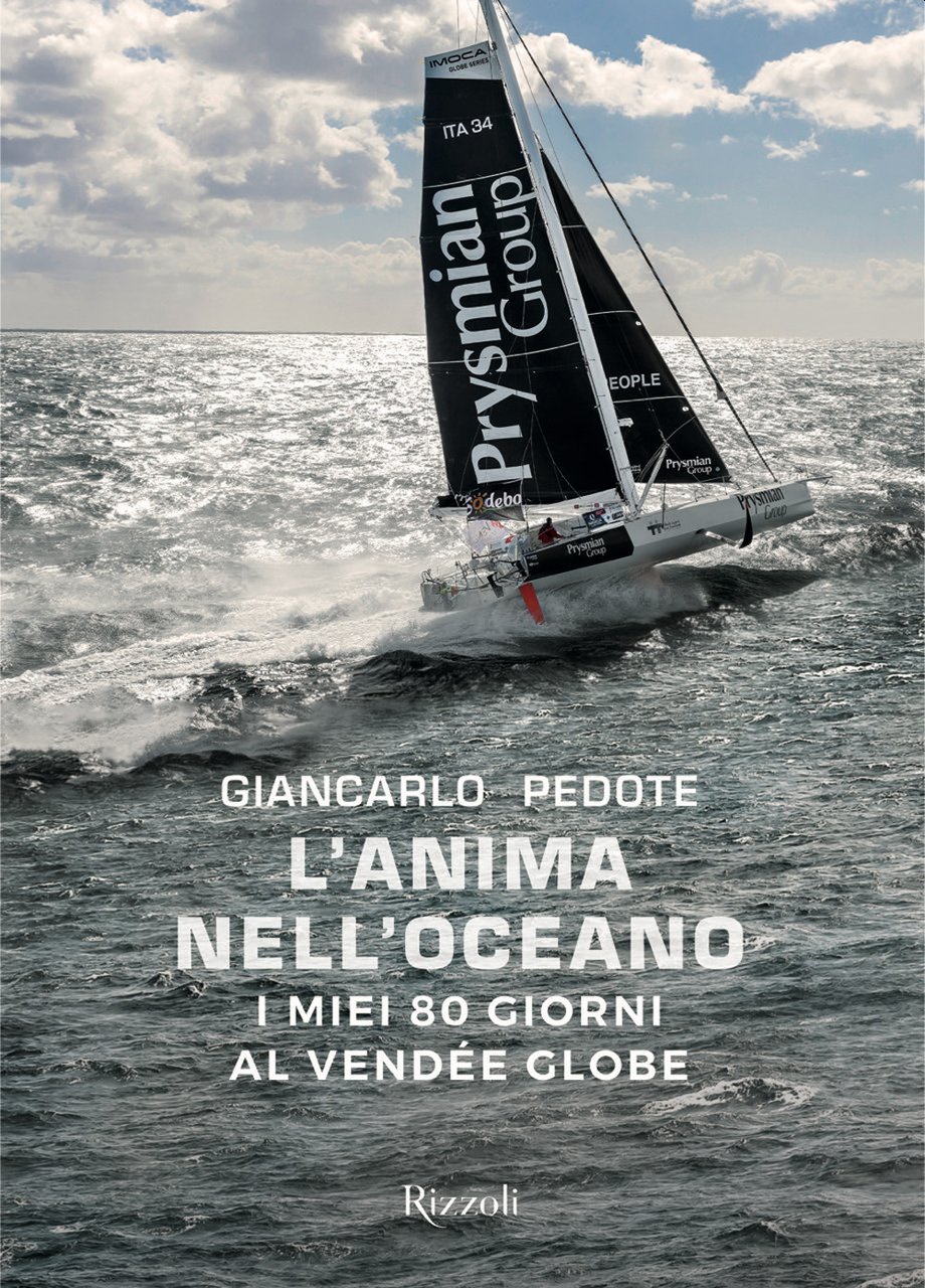 L'anima nell'oceano. I miei 80 giorni al Vendée Globe. Ediz. …