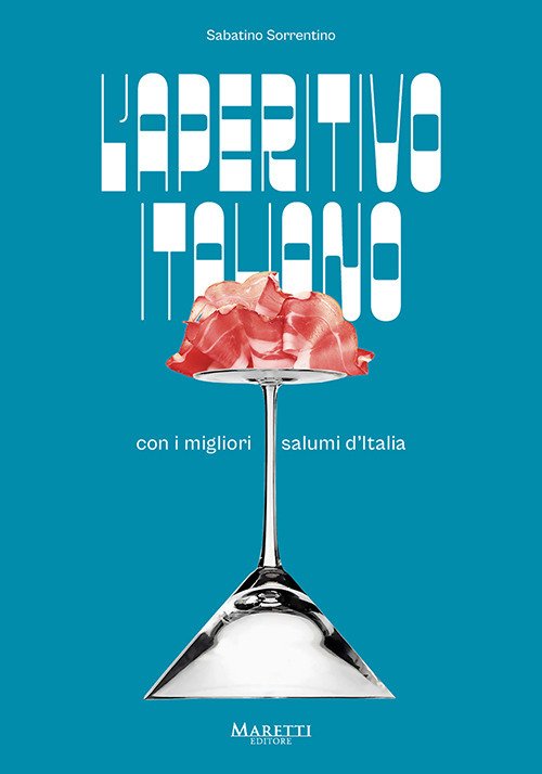 L'aperitivo italiano con i migliori salumi d'Italia. Ediz. italiana e … | Immagine principale