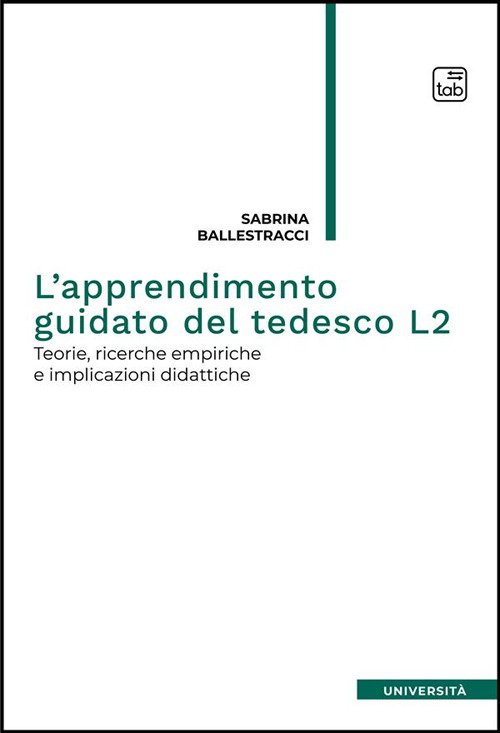 L'apprendimento guidato del tedesco L2. Teorie, ricerche empiriche e implicazioni …