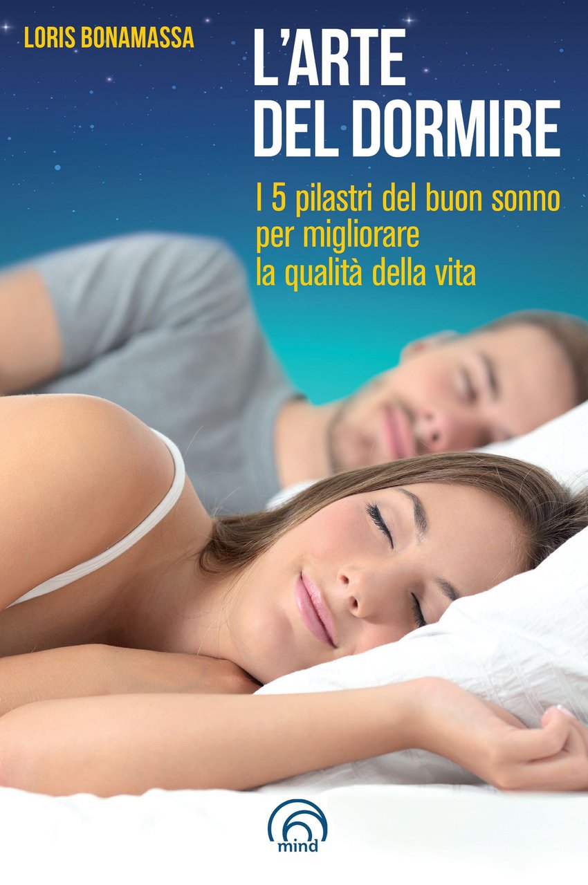L'arte del dormire. I 5 pilastri del buon sonno per …