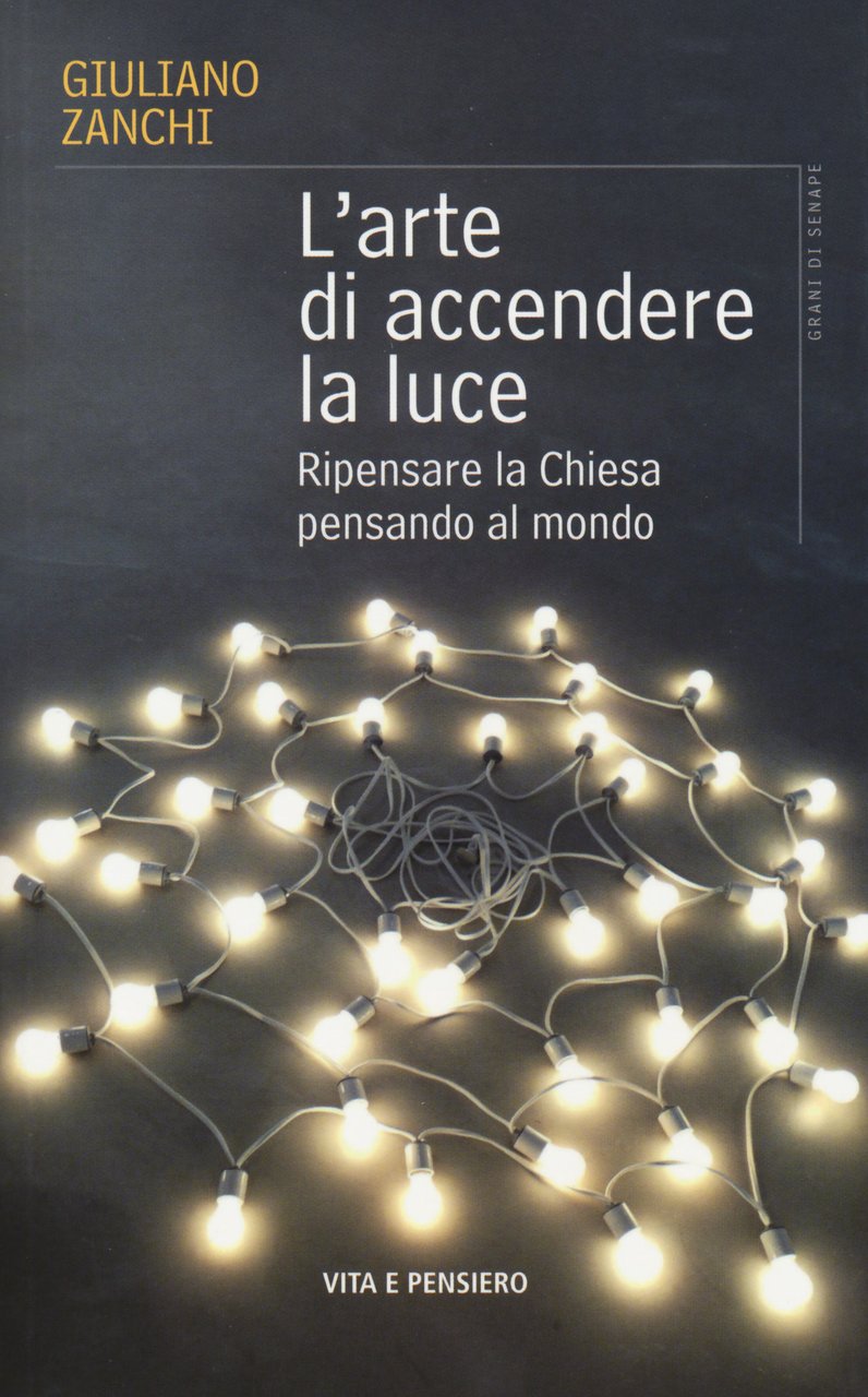 L'arte di accendere la luce. Ripensare la Chiesa pensando al …