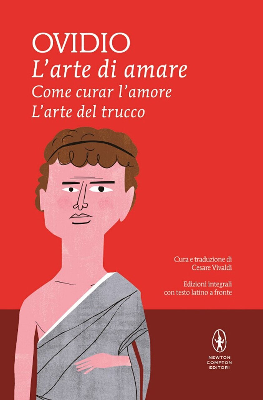 L'arte di amare-Come curar l'amore-L'arte del trucco. Testo latino a …