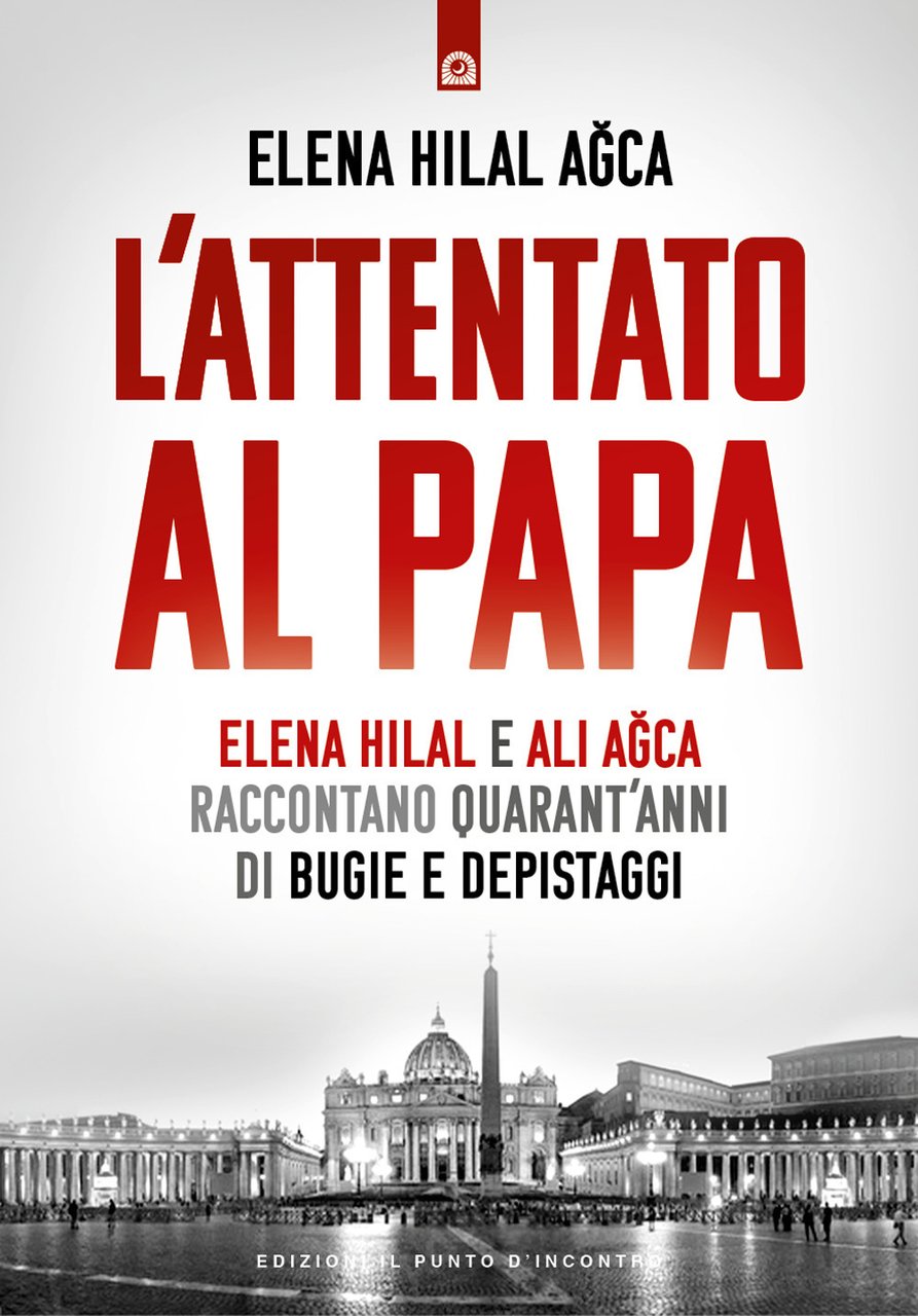 L'attentato al papa. Elena Hilal e Ali Agca raccontano quarant'anni … | Immagine principale
