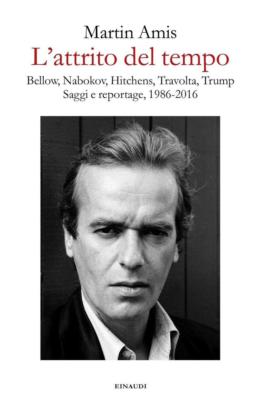 L'attrito del tempo. Bellow, Nabokov, Hitchens, Travolta, Trump. Saggi e …