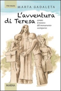 L'avventura di Teresa. Ovvero il mistero del monumento scomparso | Immagine principale