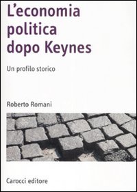 L'economia politica dopo Keynes. Un profilo storico | Immagine principale