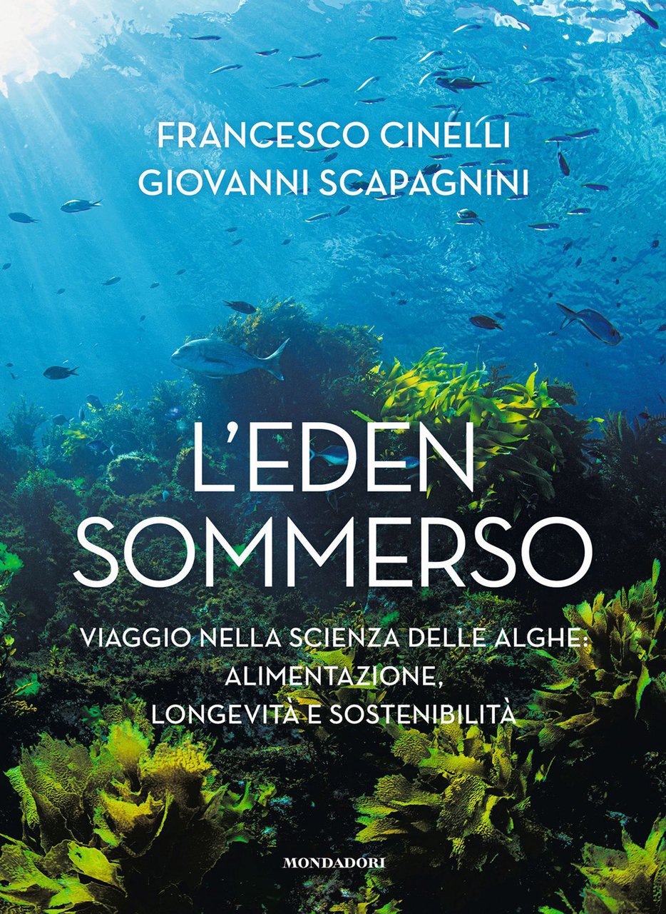 L'Eden sommerso. Viaggio nella scienza delle alghe: alimentazione, longevità e … | Immagine principale