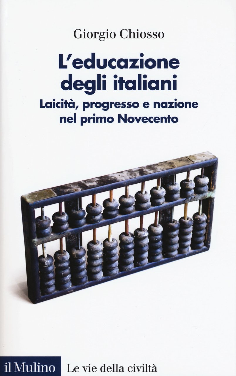 L'educazione degli italiani. Laicità, progresso e nazione nel primo Novecento | Immagine principale