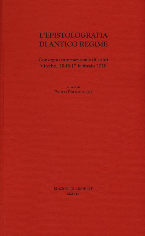 L'epistolografia di antico regime. Convegno internazionale di studi (Viterbo, 15-16-17 febbraio 2018)