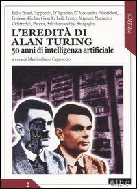 L'eredità di Alan Turing. 50 anni di intelligenza artificiale