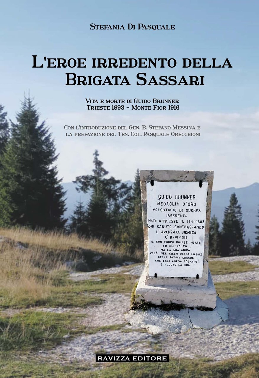 L'eroe irredento della Brigata Sassari. Vita e morte di Guido …