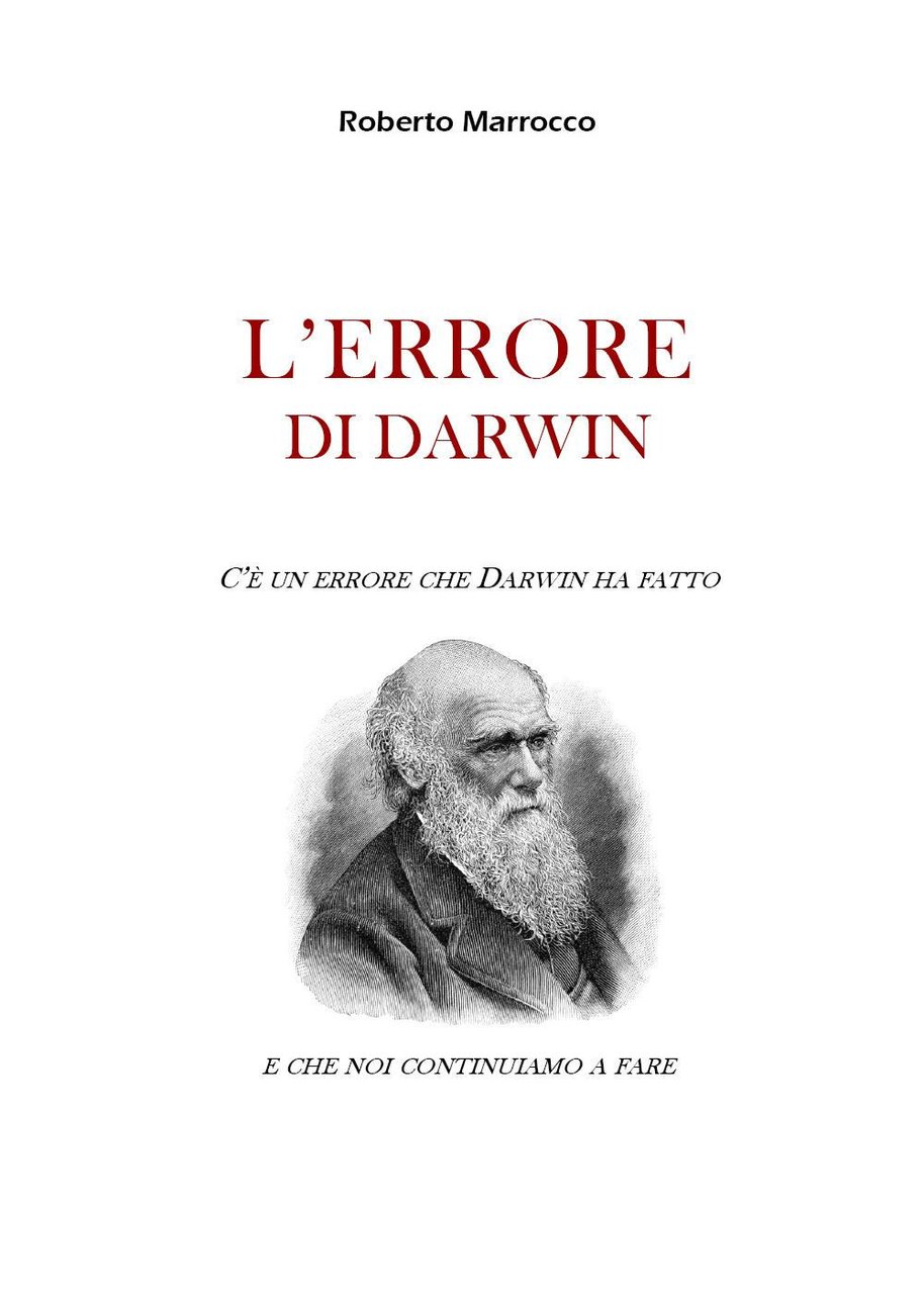 L'errore di Darwin. C'è un errore che Darwin ha fatto …