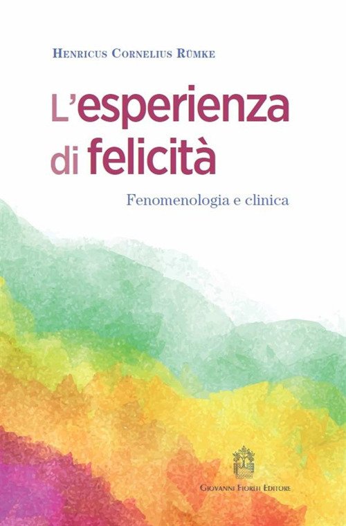 L'esperienza di felicità. Fenomenologia e clinica | Immagine principale