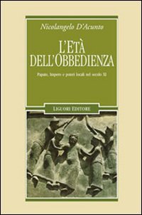 L'età dell'obbedienza. Papato, impero e poteri locali nel secolo XI | Immagine principale