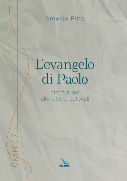 L'evangelo di Paolo. Introduzione alle lettere autoriali