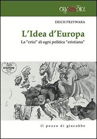 L'idea d'Europa. La «crisi» di ogni politica «cristiana» | Immagine principale