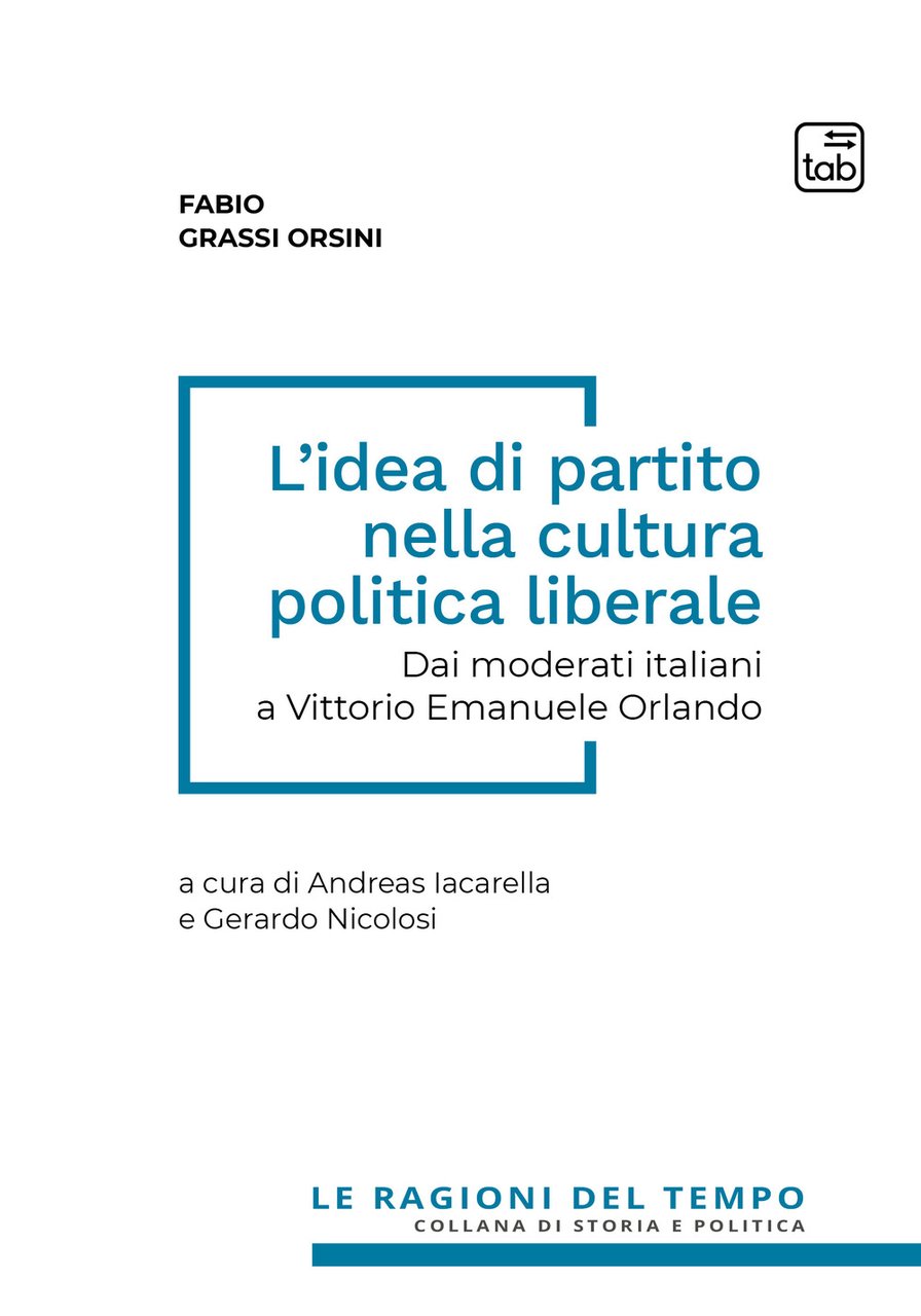 L'idea di partito nella cultura politica liberale. Dai moderati italiani …