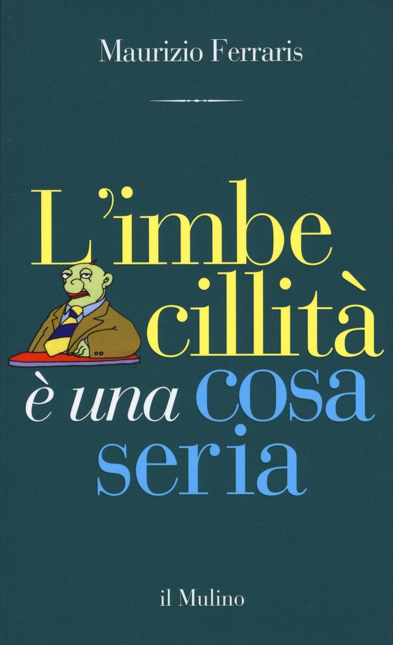 L'imbecillità è una cosa seria